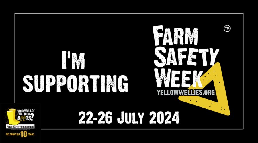 This week marks Farm Safety Week, which is an annual campaign led and funded by the Farm Safety Foundation (Yellow Wellies). 